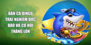 Bắn Cá Bingo – Trải Nghiệm Độc Đáo Và Cơ Hội Thắng Lớn